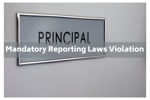 Mandatory Reporting Laws Violation - High School Principal Arrested