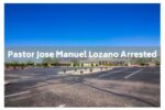 Pastor jose manual lozano arrested for sexually abusing two underage girls